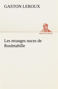 Les etranges noces de Rouletabille - Leroux Gaston ; Leroux G