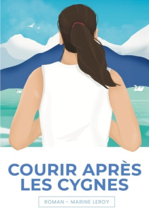 COURIR APRES LES CYGNES - LEROY MARINE