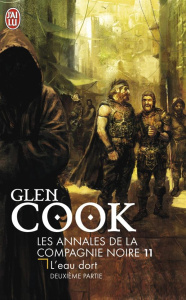 Les Annales de la Compagnie noire Tome 11 : L'eau dort. Deuxième partie - Cook Glen ; Reichert Frank
