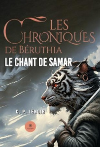 Les Chroniques de Béruthia. Le Chant de Samar - Lenoir C. p.