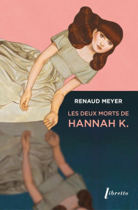 Les deux morts d'Hannah K - Meyer Renaud