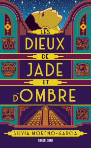 Les Dieux de jade et d'ombre - Moreno-Garcia Silvia ; Debernard Olivier