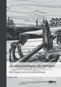 Les dieux mandingues des Amériques. (Histoire romancée) - Dufrénot Max-Auguste ; Charles Lucienne