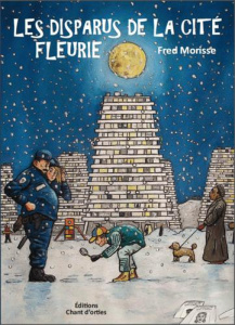 Les disparus de la Cité Fleurie - Morisse Fred