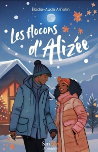 Les flocons d'Alizée - Arnolin Elodie-Aude