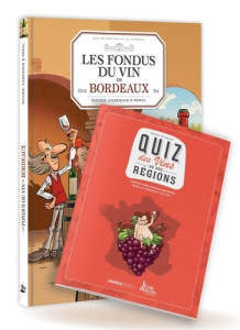 Les Fondus du vin de Bordeaux. Avec le quiz des vins de nos régions - Richez Hervé ; Cazenove Christophe