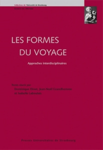 Les formes du voyage. Approches interdisciplinaires - Dinet Dominique ; Grandhomme Jean-Noël ; Laboulais