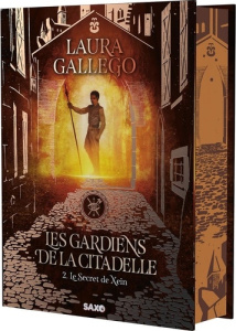 Les Gardiens de la Citadelle Tome 2 : Le Secret de Xein. Edition collector - Gallego Laura ; Cohen Beucher Anne
