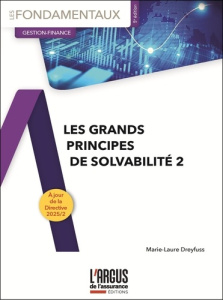 Les grands principes de Solvabilité 2. 5e édition - Dreyfuss Marie-Laure ; Creyssel Jacques