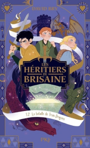 Les Héritiers de Brisaine Intégrale 2 : La bataille de Trois-Dragons. Tome 4, La sorcière de saisons - Bry David ; Chevalier Noëmie