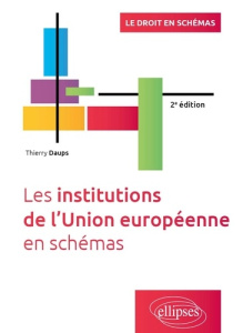 Les institutions de l’Union européenne en schémas. 2e édition - Daups Thierry