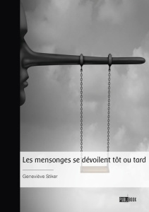 Les mensonges se dévoilent tôt ou tard - Stiker Geneviève