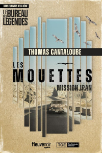 Les Mouettes : Mission Iran - Cantaloube Thomas