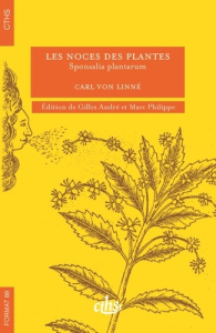 Les noces des plantes. Sponsalia plantarum - Linné Carl von ; André Gilles ; Philippe Marc