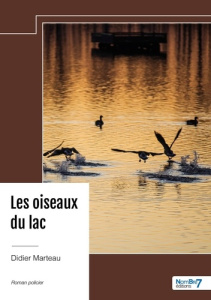 Les oiseaux du lac - Marteau Didier