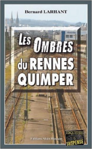Les ombres du Rennes-Quimper - Larhant Bernard