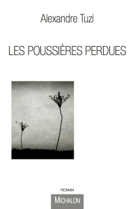Les poussières perdues - Tuzi Alexandre