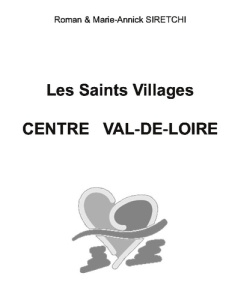 Les Saints Villages Centre Val-de-Loire - Siretchi Roman ; Siretchi Marie-Annick