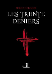 Les trente deniers - Deloges Serge