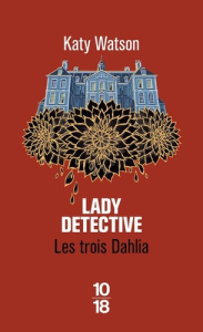 Les trois Dahlia/02/Lady détective - Watson Katy