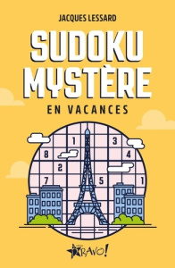 Sudoku mystère en vacances. 150 grilles - Lessard Jacques