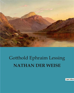 NATHAN DER WEISE - EIN DRAMATISCHES GEDICHT UBER TOLERANZ UND HUMANITAT - LESSING G E.