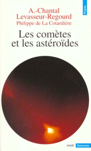 Les comètes et les astéroïdes - Levasseur-Regourd Anny-Chantal ; La Cotardière Phi