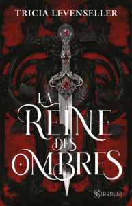 La reine des ombres - Levenseller Tricia ; Vidal Pauline