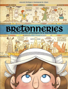 Bretonneries Tome 2 : 10 contes et légendes authentiques de la vraie Bretagne - LEVEQUE