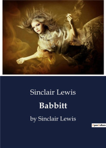 BABBITT - BY SINCLAIR LEWIS - LEWIS SINCLAIR