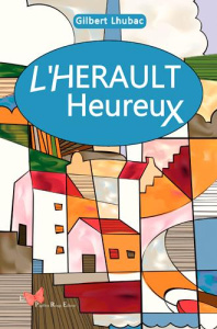 L'Hérault heureux - Lhubac Gilbert