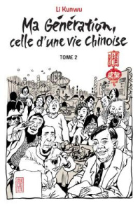 Ma génération, celle d'un vie chinoise Tome 2 - Li Kunwu ; An Ning
