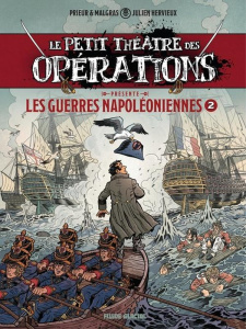Le petit théâtre des opérations : Les Guerres Napoléoniennes Tome 2 - Hervieux Julien ; Prieur ; Malgras