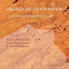 Jacqueline Lichtenstein. Une voie en philosophie de l'art - Blanc-Benon Laure ; Rialland Nicolas
