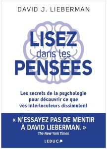 Lisez dans les pensées. Les secrets de la psychologie pour découvrir ce que vos interlocuteurs dissi - Lieberman David J. ; Rozenbaum Marc