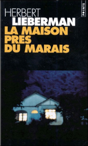 La maison près du marais - Lieberman Herbert