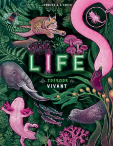 Life. Les trésors du vivant - Smith Jennifer N. R. ; Gonse Lou