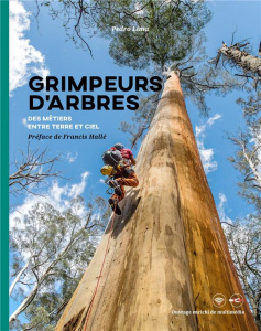 Grimpeurs d'arbres. Suspendus entre ciel et terre - Lima Pedro ; Hallé Francis ; Pierron Laurent ; Pic