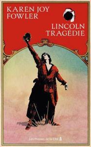 Lincoln Tragédie - Fowler Karen Joy ; Lalechère Karine