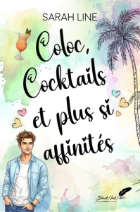 Coloc, cocktails et plus si affinités - Line Sarah ; Anah Farah