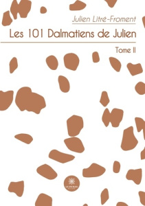 Les 101 Dalmatiens de Julien Tome 2 - Litré-Froment Julien