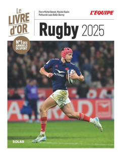 Le livre d'or rugby. Edition 2025 - Bonnot Pierre-Michel ; Raulin Maxime ; Bielle-Biar