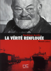 La vérité renflouée. Snekkar-Arctic - Lobez Benoît ; Peel André
