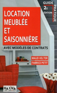 Location meublée et saisonnière. Avec modèles de contrats, 2e édition - Velter Maud ; Petit Fabrice