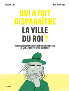 Qui a fait disparaître la ville du roi ? - Loe Erlend ; Hiorthoy Kim ; Pasquier Aude