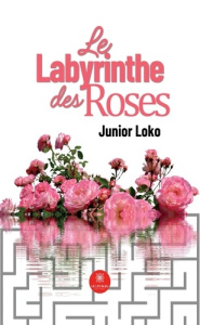 Le labyrinthe des roses - Loko Junior