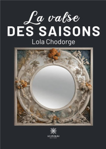La valse des saisons - Chodorge Lola