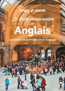 Petite conversation en anglais. Les mots essentiels pour voyager, 16e édition - LONELY PLANET