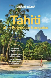 Tahiti et la Polynésie française. 10e édition - Carillet Jean-Bernard ; Thièse Emilie