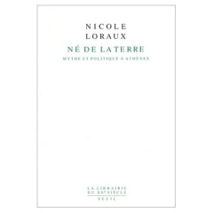 Né de la Terre. Mythe et politique à Athènes - Loraux Nicole